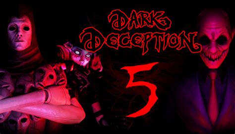 wann kommt chapter 5|Dark Deception Chapter 5 on Steam